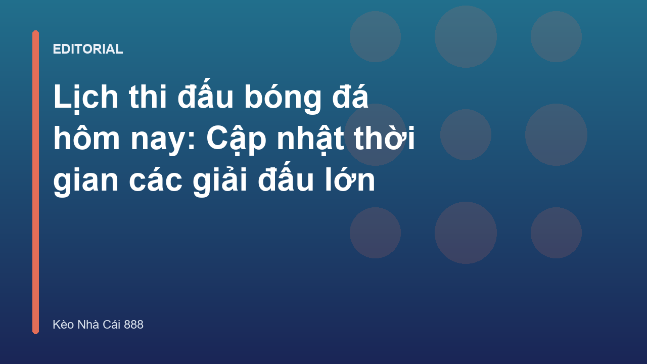 Lịch thi đấu bóng đá hôm nay tại Kèo Nhà Cái 888